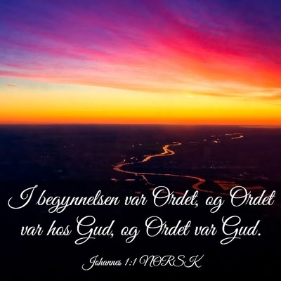 Picture 03 - Johannes 1:1 NORSK - I begynnelsen var Ordet, og Ordet var hos Gud, og - Bible Verse Picture