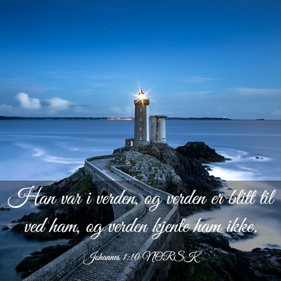 Picture 03 - Johannes 1:10 NORSK - Han var i verden, og verden er blitt til ved ham, - Bible Verse Picture