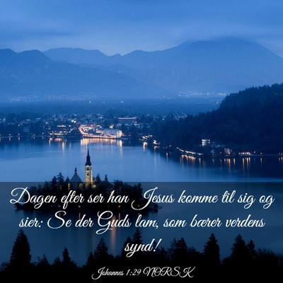 Picture 03 - Johannes 1:29 NORSK - Dagen efter ser han Jesus komme til sig og sier: - Bible Verse Picture