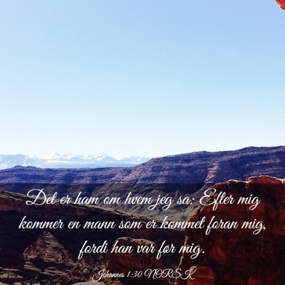 Picture 03 - Johannes 1:30 NORSK - Det er ham om hvem jeg sa: Efter mig kommer en - Bible Verse Picture