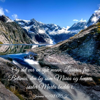 Picture 03 - Johannes 11:1 NORSK - Og det var en syk mann, Lasarus fra Betania, den - Bible Verse Picture