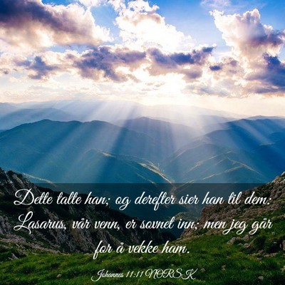 Picture 03 - Johannes 11:11 NORSK - Dette talte han; og derefter sier han til dem: - Bible Verse Picture