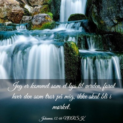Picture 03 - Johannes 12:46 NORSK - Jeg er kommet som et lys til verden, forat hver - Bible Verse Picture
