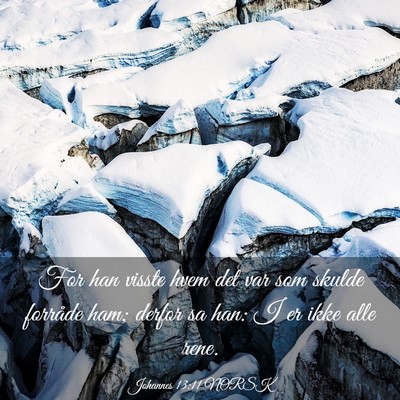 Picture 03 - Johannes 13:11 NORSK - For han visste hvem det var som skulde forråde - Bible Verse Picture