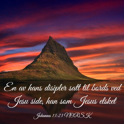 Picture 03 - Johannes 13:23 NORSK - En av hans disipler satt til bords ved Jesu side, - Bible Verse Picture