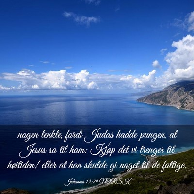 Picture 03 - Johannes 13:29 NORSK - nogen tenkte, fordi Judas hadde pungen, at Jesus - Bible Verse Picture