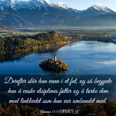 Picture 03 - Johannes 13:5 NORSK - Derefter slår han vann i et fat, og så begynte - Bible Verse Picture