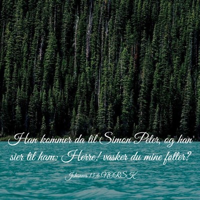 Picture 03 - Johannes 13:6 NORSK - Han kommer da til Simon Peter, og han sier til - Bible Verse Picture