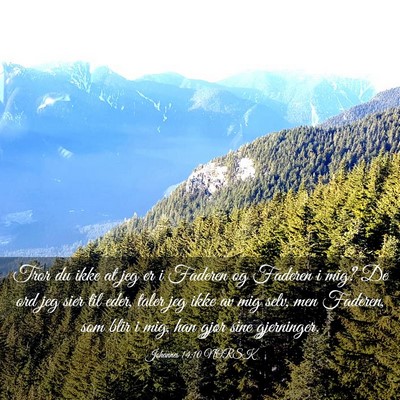 Picture 03 - Johannes 14:10 NORSK - Tror du ikke at jeg er i Faderen og Faderen i - Bible Verse Picture