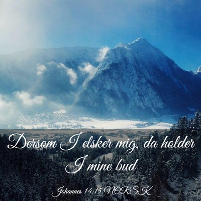 Picture 03 - Johannes 14:15 NORSK - Dersom I elsker mig, da holder I mine - Bible Verse Picture