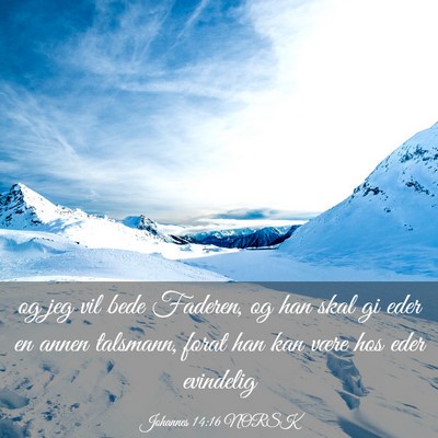Picture 03 - Johannes 14:16 NORSK - og jeg vil bede Faderen, og han skal gi eder en - Bible Verse Picture