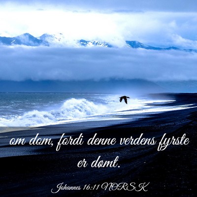 Picture 03 - Johannes 16:11 NORSK - om dom, fordi denne verdens fyrste er - Bible Verse Picture