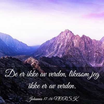 Picture 03 - Johannes 17:16 NORSK - De er ikke av verden, likesom jeg ikke er av - Bible Verse Picture