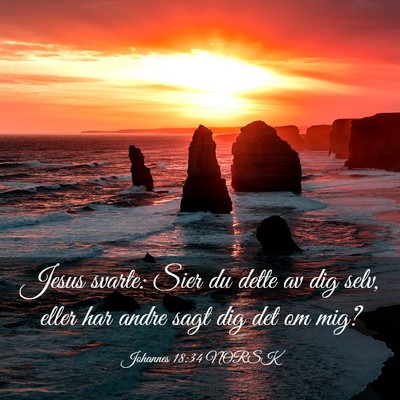 Picture 03 - Johannes 18:34 NORSK - Jesus svarte: Sier du dette av dig selv, eller - Bible Verse Picture