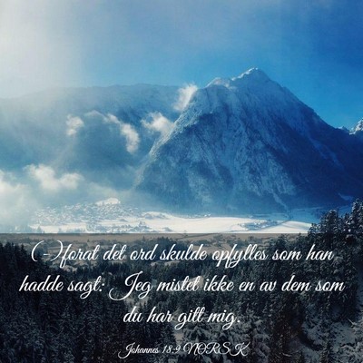 Picture 03 - Johannes 18:9 NORSK - (-)forat det ord skulde opfylles som han hadde - Bible Verse Picture
