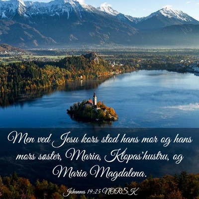 Picture 03 - Johannes 19:25 NORSK - Men ved Jesu kors stod hans mor og hans mors - Bible Verse Picture