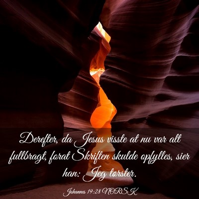 Picture 03 - Johannes 19:28 NORSK - Derefter, da Jesus visste at nu var alt - Bible Verse Picture