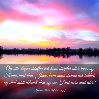 Picture 03 - Johannes 20:26 NORSK - Og åtte dager derefter var hans disipler atter - Bible Verse Picture