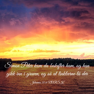 Picture 03 - Johannes 20:6 NORSK - Simon Peter kom da bakefter ham, og han gikk inn - Bible Verse Picture