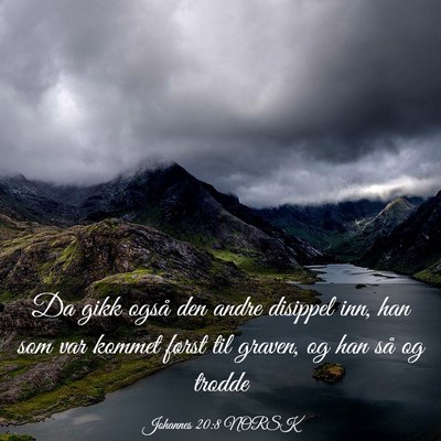 Picture 03 - Johannes 20:8 NORSK - Da gikk også den andre disippel inn, han som var - Bible Verse Picture