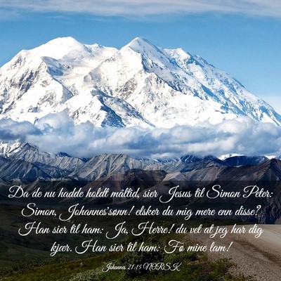 Picture 03 - Johannes 21:15 NORSK - Da de nu hadde holdt måltid, sier Jesus til - Bible Verse Picture