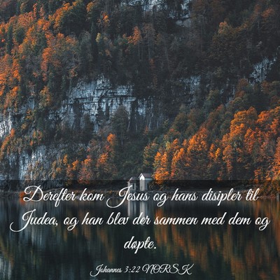 Picture 03 - Johannes 3:22 NORSK - Derefter kom Jesus og hans disipler til Judea, og - Bible Verse Picture