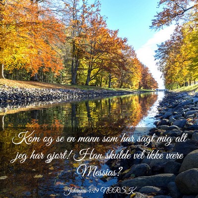 Picture 03 - Johannes 4:29 NORSK - Kom og se en mann som har sagt mig alt jeg har - Bible Verse Picture