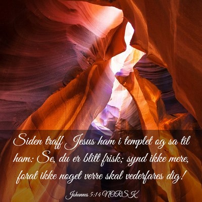 Picture 03 - Johannes 5:14 NORSK - Siden traff Jesus ham i templet og sa til ham: - Bible Verse Picture