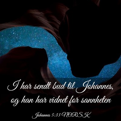 Picture 03 - Johannes 5:33 NORSK - I har sendt bud til Johannes, og han har vidnet - Bible Verse Picture