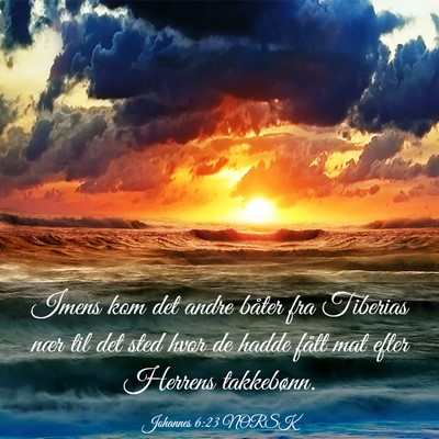 Picture 03 - Johannes 6:23 NORSK - Imens kom det andre båter fra Tiberias nær til - Bible Verse Picture