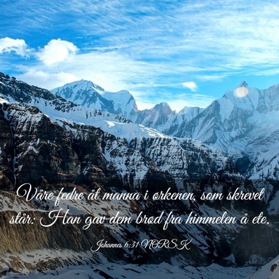Picture 03 - Johannes 6:31 NORSK - Våre fedre åt manna i ørkenen, som skrevet - Bible Verse Picture