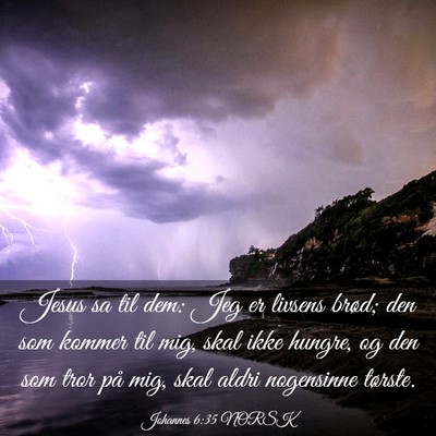 Picture 03 - Johannes 6:35 NORSK - Jesus sa til dem: Jeg er livsens brød; den som - Bible Verse Picture