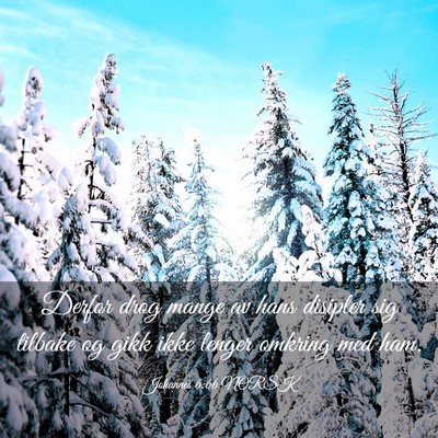 Picture 03 - Johannes 6:66 NORSK - Derfor drog mange av hans disipler sig tilbake og - Bible Verse Picture