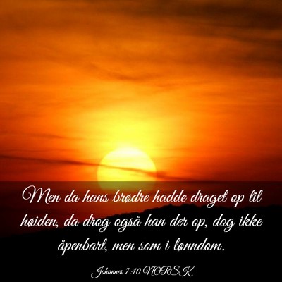 Picture 03 - Johannes 7:10 NORSK - Men da hans brødre hadde draget op til høiden, - Bible Verse Picture