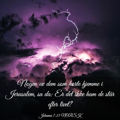 Picture 03 - Johannes 7:25 NORSK - Nogen av dem som hørte hjemme i Jerusalem, sa - Bible Verse Picture