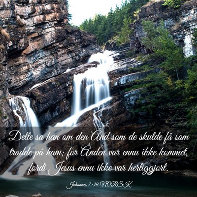 Picture 03 - Johannes 7:39 NORSK - Dette sa han om den Ånd som de skulde få som - Bible Verse Picture