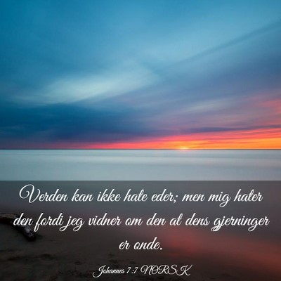 Picture 03 - Johannes 7:7 NORSK - Verden kan ikke hate eder; men mig hater den - Bible Verse Picture