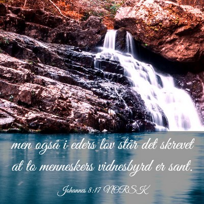 Picture 03 - Johannes 8:17 NORSK - men også i eders lov står det skrevet at to - Bible Verse Picture