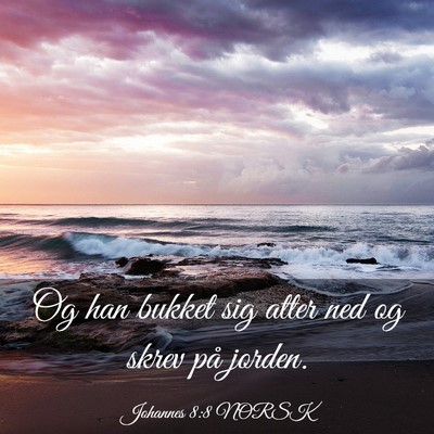 Picture 03 - Johannes 8:8 NORSK - Og han bukket sig atter ned og skrev på - Bible Verse Picture