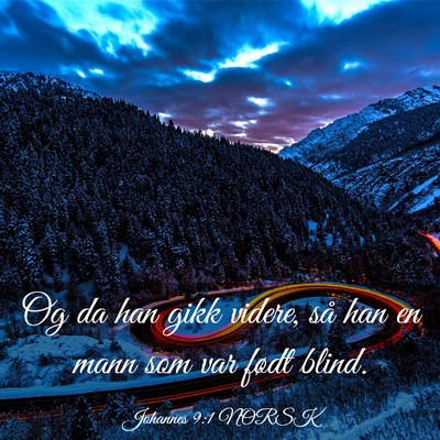 Picture 03 - Johannes 9:1 NORSK - Og da han gikk videre, så han en mann som var - Bible Verse Picture