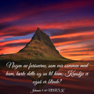 Picture 03 - Johannes 9:40 NORSK - Nogen av fariseerne, som var sammen med ham, - Bible Verse Picture