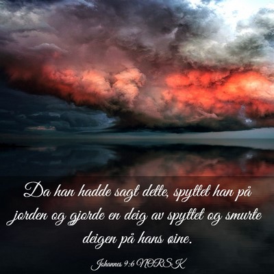 Picture 03 - Johannes 9:6 NORSK - Da han hadde sagt dette, spyttet han på jorden - Bible Verse Picture