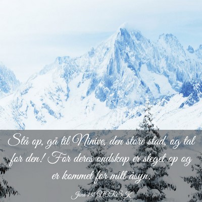 Picture 03 - Jona 1:2 NORSK - Stå op, gå til Ninive, den store stad, og tal - Bible Verse Picture