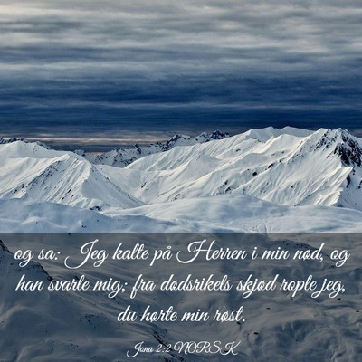 Picture 03 - Jona 2:2 NORSK - og sa: Jeg kalte på Herren i min nød, og han - Bible Verse Picture