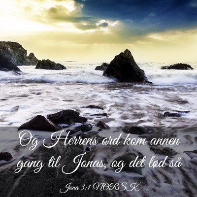 Picture 03 - Jona 3:1 NORSK - Og Herrens ord kom annen gang til Jonas, og det - Bible Verse Picture