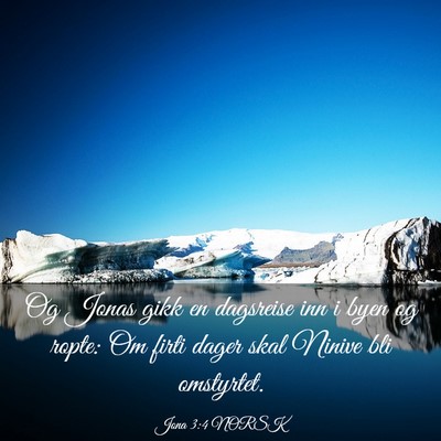 Picture 03 - Jona 3:4 NORSK - Og Jonas gikk en dagsreise inn i byen og ropte: - Bible Verse Picture