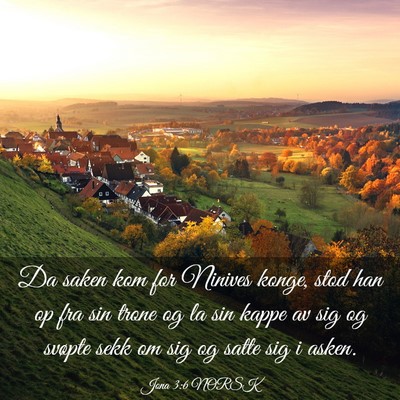 Picture 03 - Jona 3:6 NORSK - Da saken kom for Ninives konge, stod han op fra - Bible Verse Picture