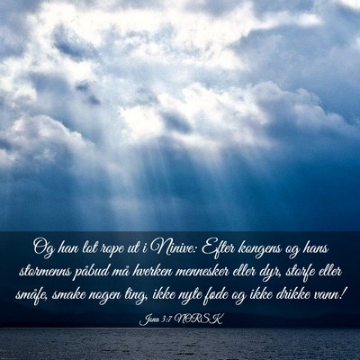 Picture 03 - Jona 3:7 NORSK - Og han lot rope ut i Ninive: Efter kongens og - Bible Verse Picture