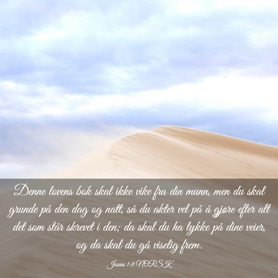 Picture 03 - Josvas 1:8 NORSK - Denne lovens bok skal ikke vike fra din munn, men - Bible Verse Picture