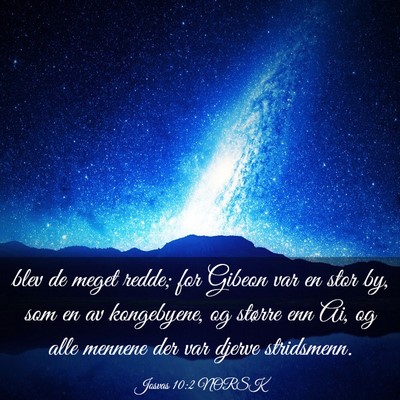 Picture 03 - Josvas 10:2 NORSK - blev de meget redde; for Gibeon var en stor by, - Bible Verse Picture